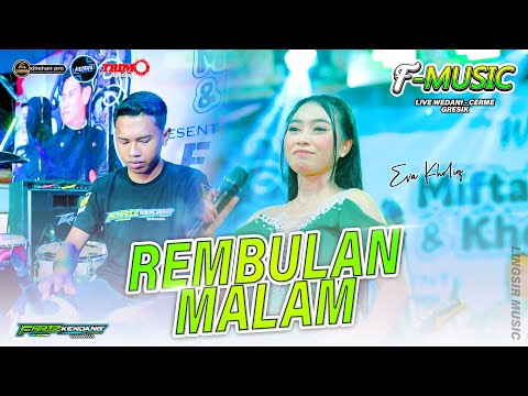 REMBULAN MALAM Eva Kholiq Ft FARIZ KENDANG ( F MUSIC ) Live wedani #2025