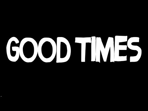 "Good Times" - Short Film