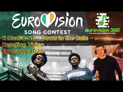 K Muni and ND - Reaction Video - Down in the Rain - Ireland Eurosong 2023