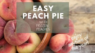 Peach Pie with Frozen Peaches Recipe
