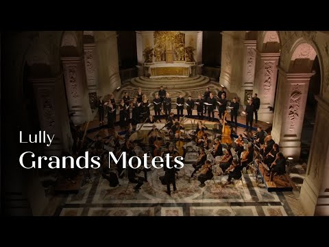🎥 GRANDS MOTETS, Lully | Captation - Chapelle Royale du Château de Versailles