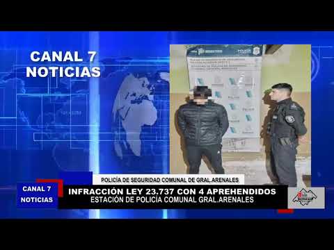 INFRACCIÓN LEY 23 737 CON 4 APREHENDIDOS EN GRAL ARENALES