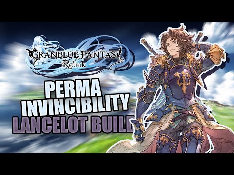 PERMA INVINCIBILITY LANCELOT BUILD 【GRANBLUE FANTASY: Relink】