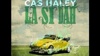 Cas Haley - La Dah