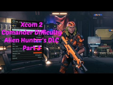 Xcom 2 Alien Hunters DLC first attempt. Part 3