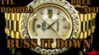 TTL BOODHA ft. dree alii -buss it down