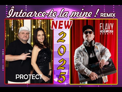 Intoarce-te la mine #REMIX NEW 2025 #PROTECT & Flavy DeeJay