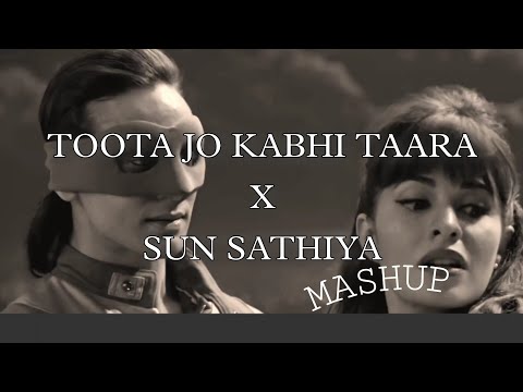 Toota Jo Kabhi Taara X Sun Sathiya X Teri Yaadein (Kamalnayn Mashup)
