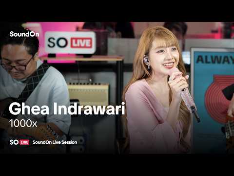 SO LIVE | Ghea Indrawari - 1000x (Live Session)