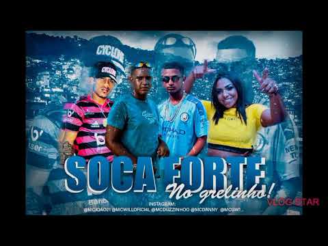 MC WILL E MC DUZINHO E MC JOÃO - FEAT. MC DANNY SOCA FORTE NO GRELINHO