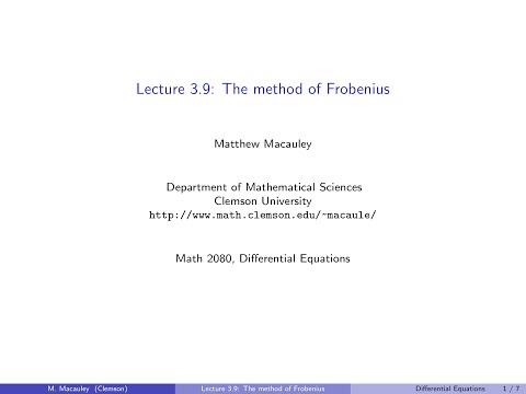 Differential Equations, Lecture 3.9: The method of Frobenius