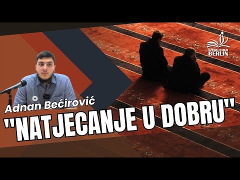 "Natjecanje u dobru"                                                                 Adnan Bećirović