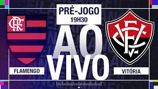 🔴 AO VIVO |  PRÉ-JOGO - FLAMENGO X VITÓRIA - COPA DO BRASIL