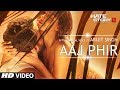 Aaj Phir Lyrics - Hate Story 2