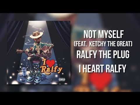 Ralfy The Plug - Not Myself (Feat. Ketchy The Great) [Official Audio]