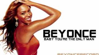 NEW SONG 2010: Beyonce - Baby You&#39;re The Only Man (Unreleased) HQ