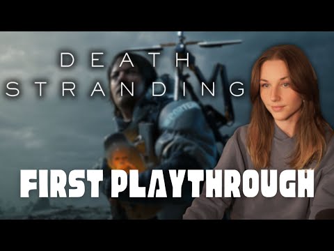 [Part 1] Death Stranding First Playthrough!!