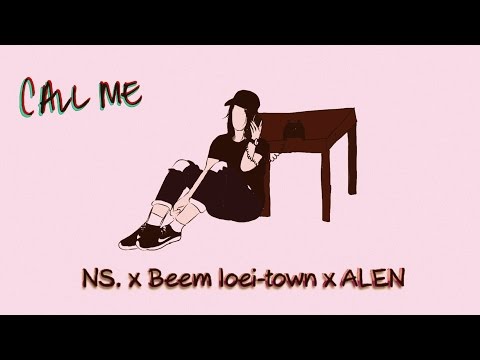 Call Me - NS x Beem loei-town x ALEN ( Lyric Video )