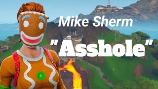 "Asshole"- Mike sherm Fortnite montage