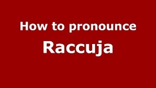 How to pronounce Raccuja