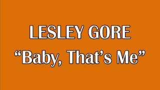 Lesley Gore - "Baby, That's Me"