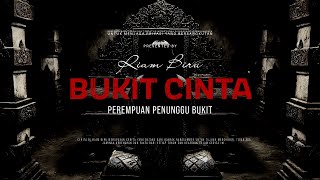 Download lagu BUKIT CINTA - PEREMPUAN PENUNGGU BUKIT | EP420 - Riam Biru mp3