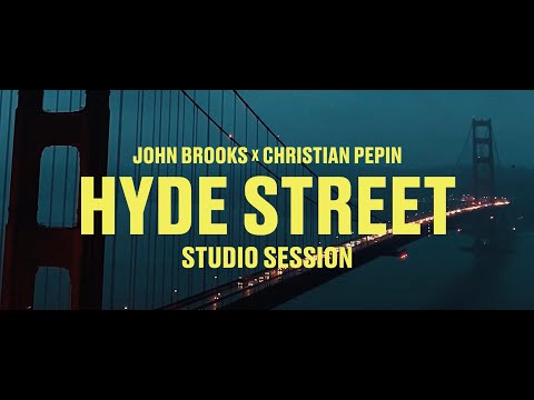 John Brooks x Christian Pepin | Hyde Street Studio Session