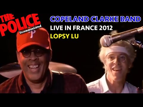 STEWART COPELAND & STANLEY CLARKE BAND - LOPSY LU (SETE, FRANCE 15 JUL 2012)