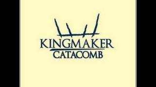 KINGMAKER - Catacomb