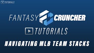 FantasyCruncher Tutorials: Navigating MLB Team Stacks