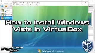 How to Install Windows Vista in VirtualBox on Windows 10 | SYSNETTECH Solutions