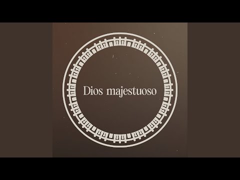 Dios Majestuoso