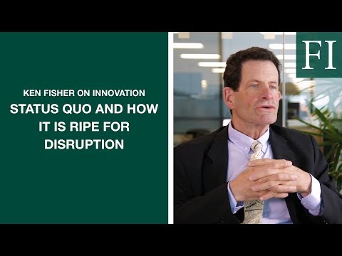 Ken Fisher on the Next Big Disruption You Can Expect