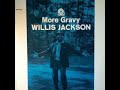 6  Willis Jackson - Nuther'N Like Thuther'N - More Gravy, 1965