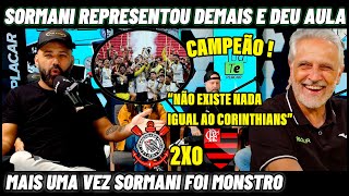 SORMANI FOI MONSTRO NA ANÁLISE DO TITULO DO CORINTHIANS CAMPEÃO DA SUPERCOPA CORINTHIANS2X0FLAMENGO