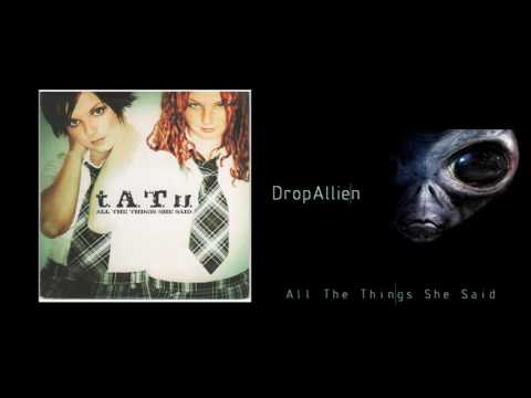 t.A.T.u. - ALL THE THINGS SHE SAID [INSTRUMENTAL] - DropAllien