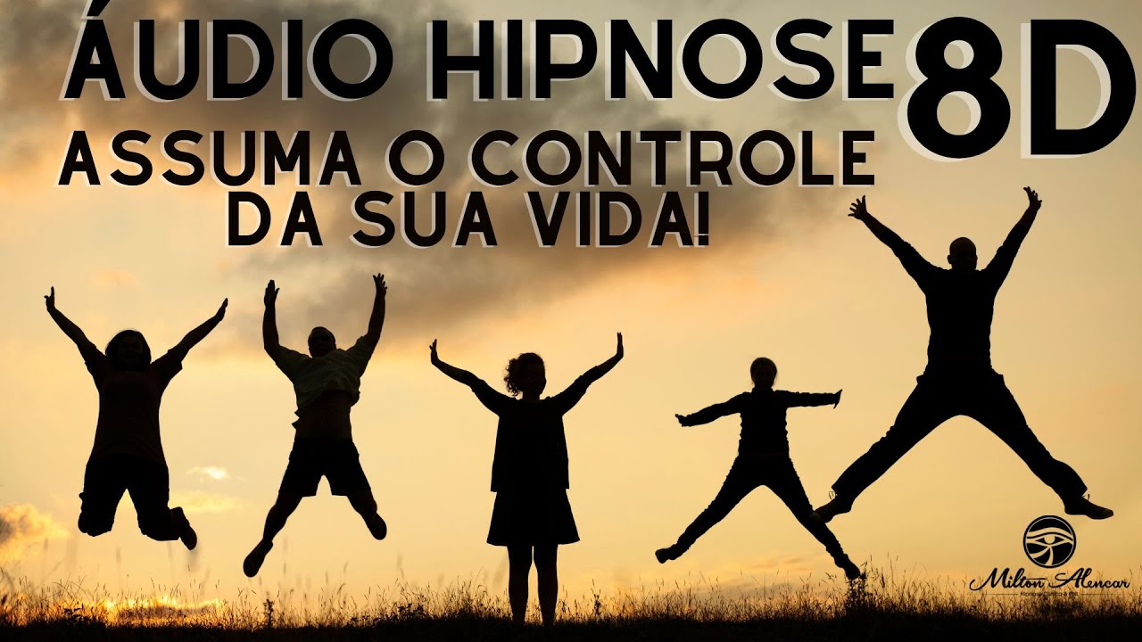 🔴ÁUDIO HIPNOSE 8D 🎧 ASSUMA O CONTROLE DE SUA VIDA -   Milton Alencar