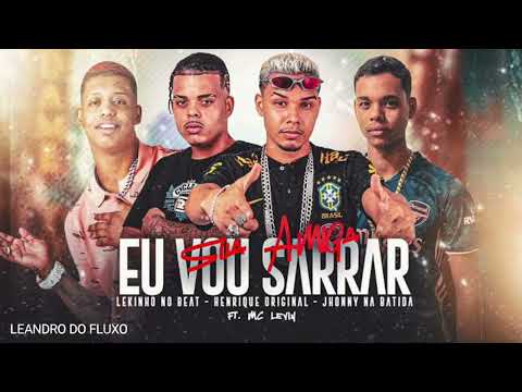 LEKINHO NO BEAT , HENRIQUE ORIGINAL & JHONNY NA BATIDA FT. MC LEVIN - SUA AMIGA EU VOU SARRAR.