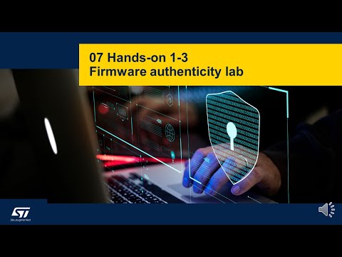 Security Part4 - STM32 security in practice - 07 Firmware Authentication lab