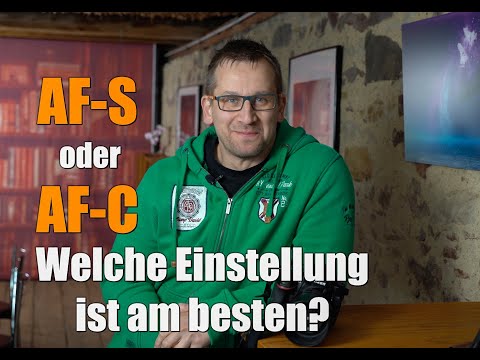 Kamera Autofokus... AF-S oder AF-C