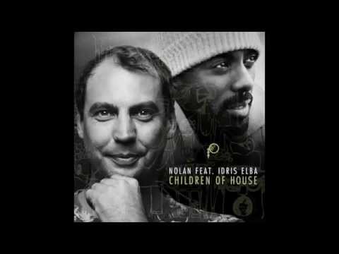 Nolan ft Idris Elba - Children Of House [the lyrics]