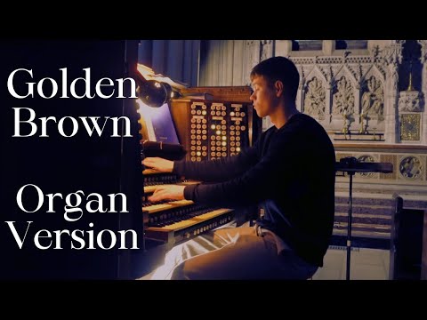 Golden Brown | Full Organ Version