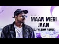 Maan Meri Jaan - DJ Vashu Club Mix | KING