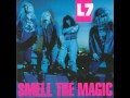 L7 'Till The Wheels Fall Off