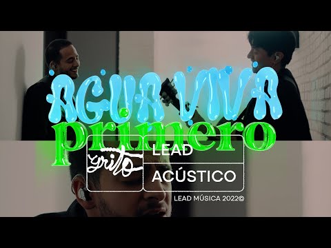 LEAD - PRIMERO + AGUA VIVA (Versión Acústica)