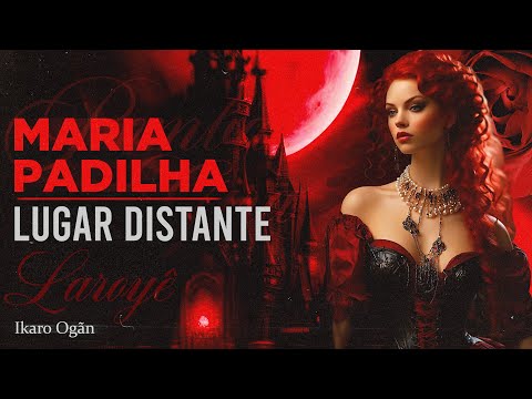 Ponto de Maria Padilha - Lugar distante