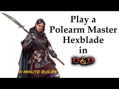 Polearm Master Hexblade: 5-Minute Builds
