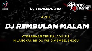 Download lagu DJ KORBANKAN DIRI DALAM ILUSI HILANGKAN RINDU || REMBULAN MALAM ARIEF Terbaru 2021 mp3