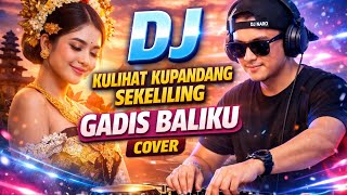 Download lagu DJ KULIHAT KUPANDANG SEKELILING GADIS BALIKU COVER BY DJ NARO mp3