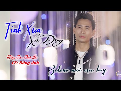 Tình xưa xuôi dòng - Đăng Anh